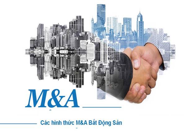 M&A bất động sản là gì? Mục đích của hoạt động này ra sao